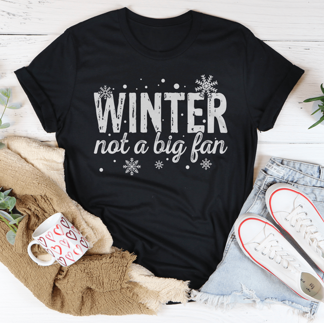 Winter Not a Big Fan Tee