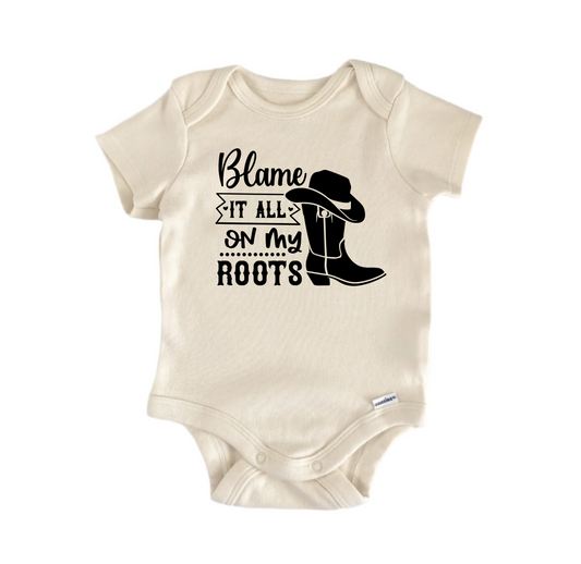 Blame It on My Roots Country Western -  Baby Boy Girl Clothes Bodysuit Funny Cute