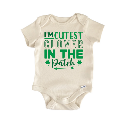 Im Cutest Clover in the Patch St. Patrick's Day - - Baby Boy Girl Clothes Bodysuit Funny Cute