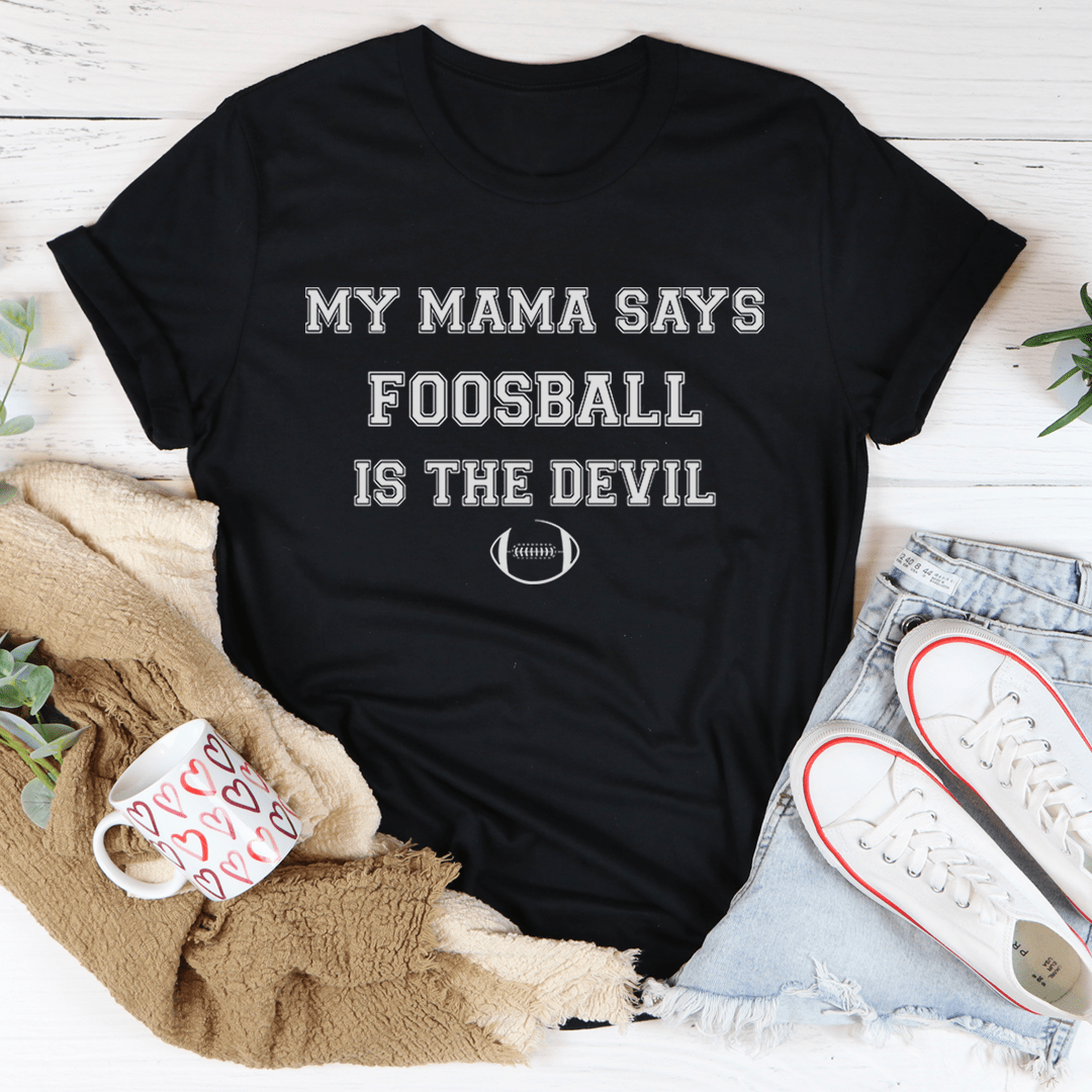 My Mama Says Foosball Is the Devil