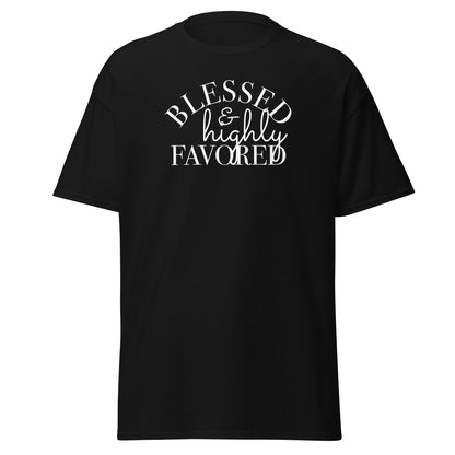 Blessed & Highly Favored Unisex Classic Tee