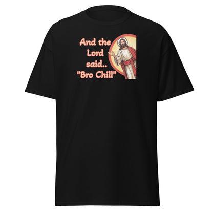Bro Chill Christian Unisex Classic Tee