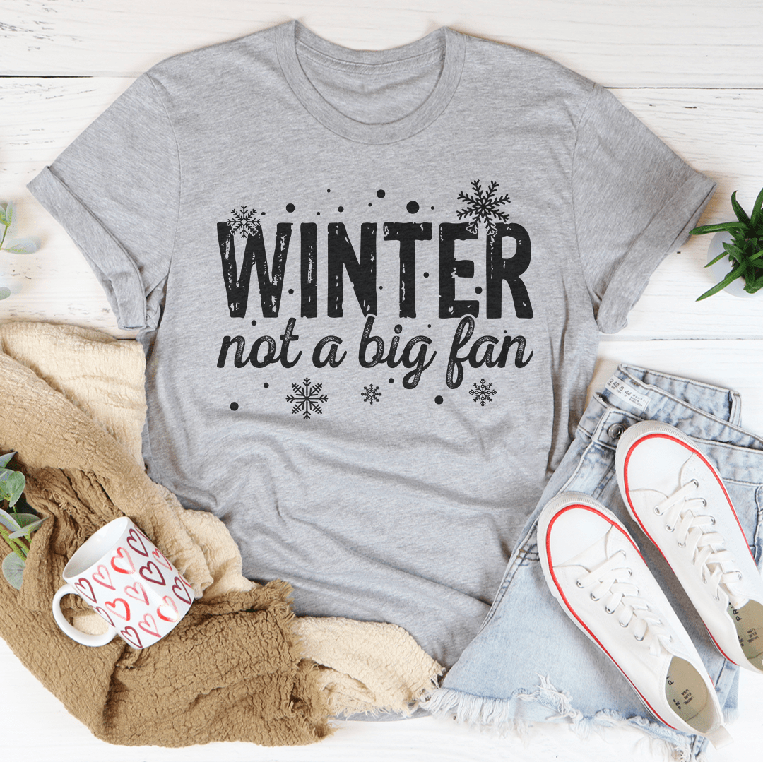 Winter Not a Big Fan Tee
